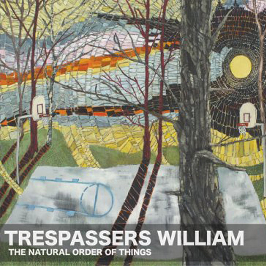 Trespassers William - The Natural Order Of Things