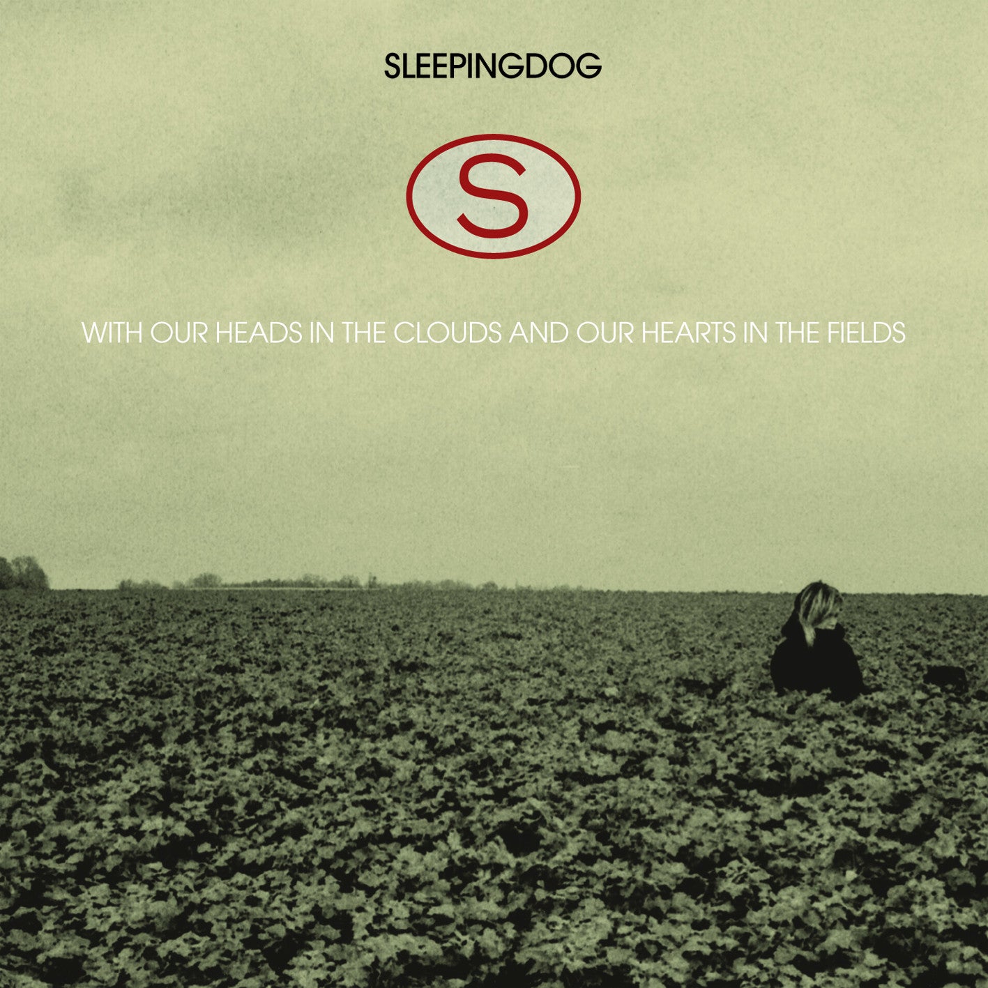 (GZH31) SLEEPINGDOG - With Our Heads in the Clouds and Our Hearts in the Fields