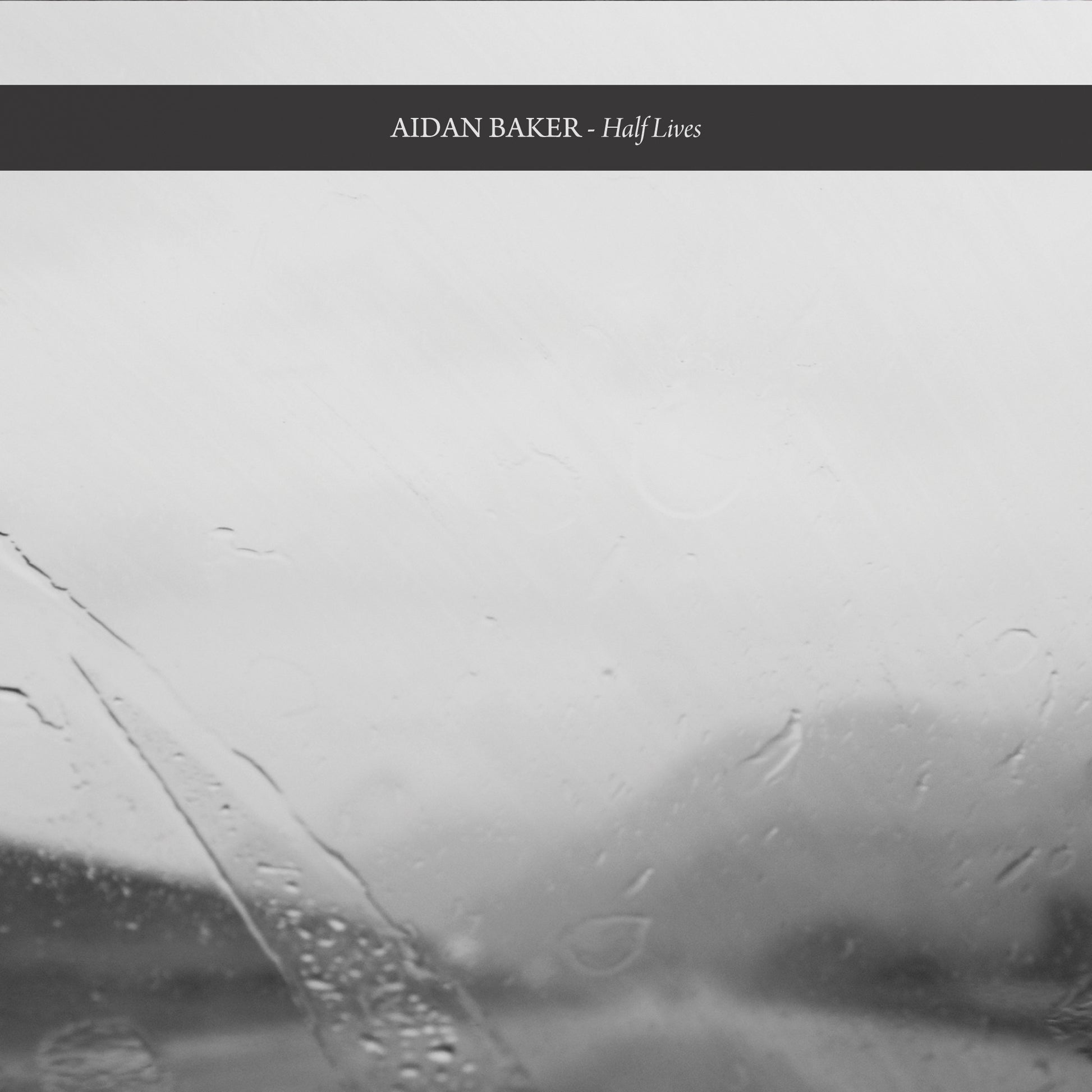 Aidan Baker - Half Lives | Gizeh Records Online Store