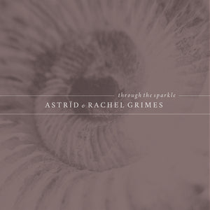 Gizeh Records Online Store | Astrid and Rachel Grimes - Through the Sparkle
